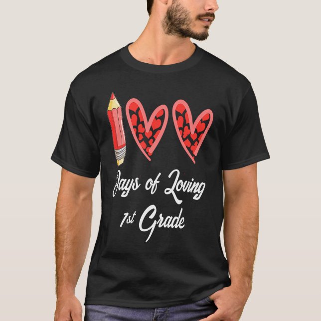 Camiseta 100 Days Of Loving 1st Grade 100th Day Of School T (Anverso)