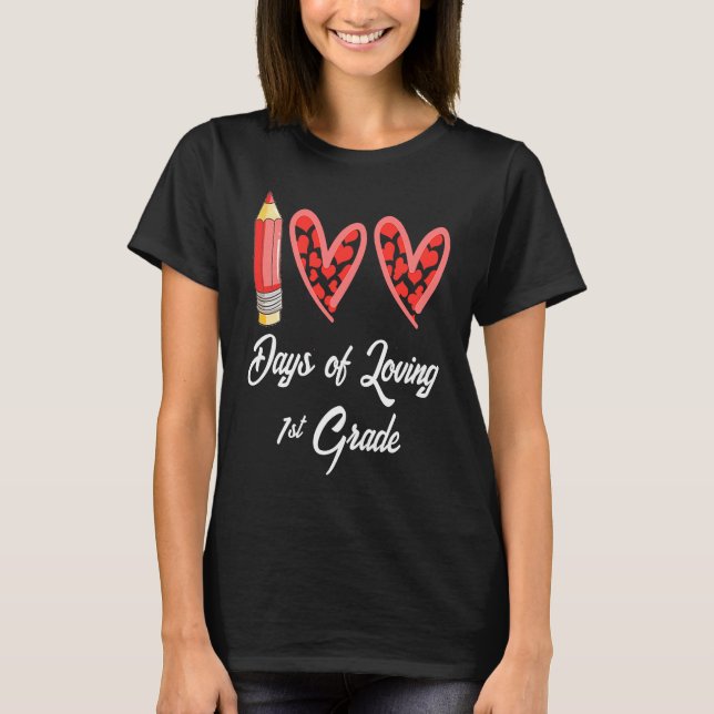 Camiseta 100 Days Of Loving 1st Grade 100th Day Of School T (Anverso)