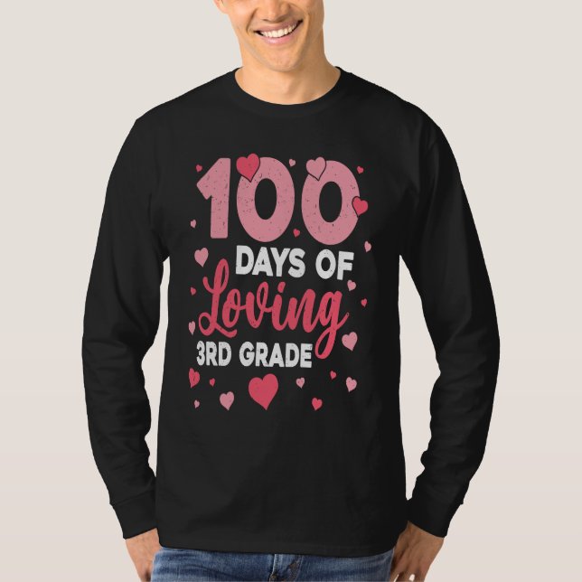 Camiseta 100 Days Of Loving 3rd Grade 100th Day Of School T (Anverso)