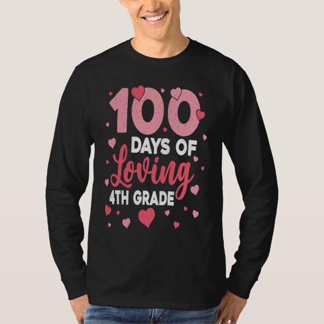 Camiseta 100 Days Of Loving 4th Grade 100th Day Of School T (Anverso)