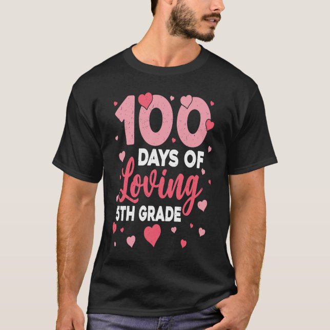 Camiseta 100 Days Of Loving 5th Grade 100th Day Of School T (Anverso)
