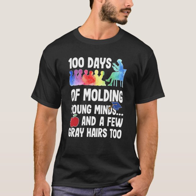 Camiseta 100 Days of Molding Young Minds A Teacher's Journe (Anverso)