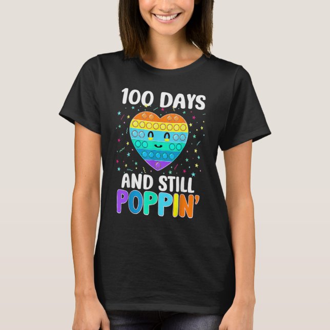 Camiseta 100 Days Of School And Still Poppin 100th Day Hear (Anverso)