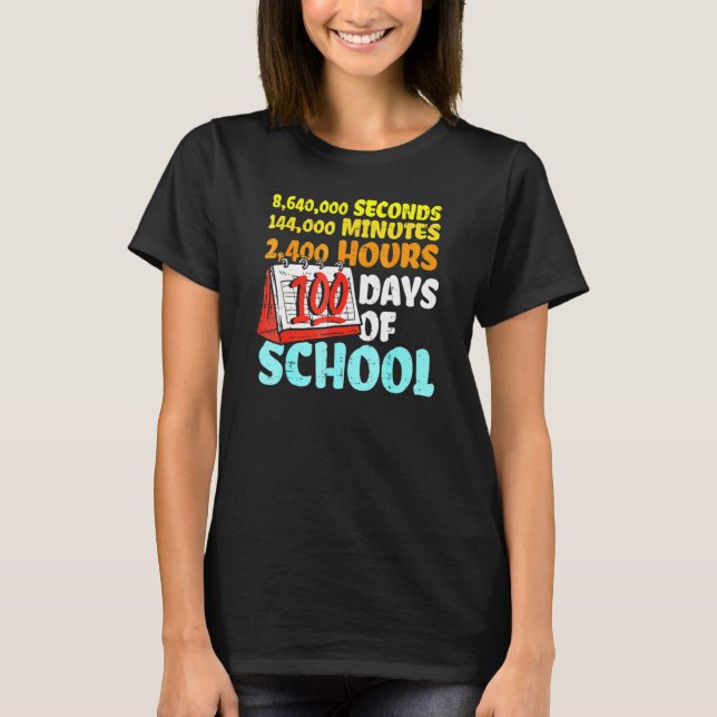 Camiseta 100 Days Of School Seconds Minutes Hours 100th Day (Anverso)
