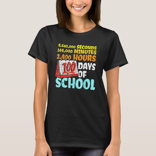 Camiseta 100 Days Of School Seconds Minutes Hours 100th Day (Anverso)