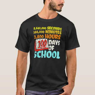 Camiseta 100 Days Of School Seconds Minutes Hours 100th Day