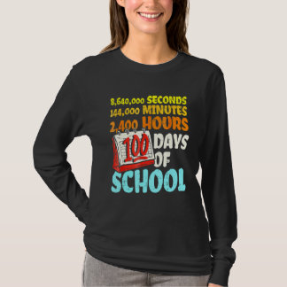 Camiseta 100 Days Of School Seconds Minutes Hours 100th Day
