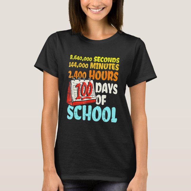 Camiseta 100 Days Of School Seconds Minutes Hours 100th Day (Anverso)