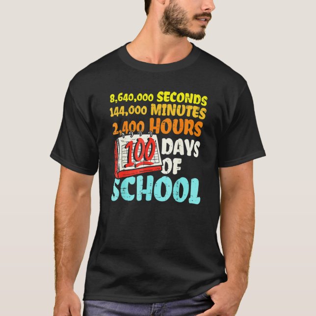 Camiseta 100 Days Of School Seconds Minutes Hours 100th Day (Anverso)