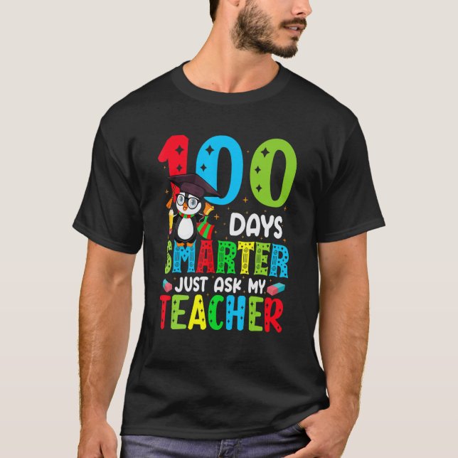 Camiseta 100 Days Of School Smarter Just Ask My Teacher Fun (Anverso)