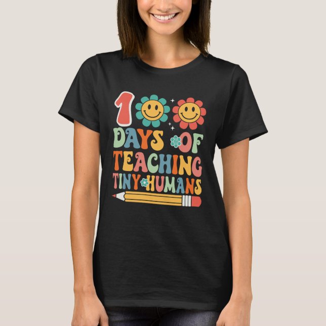 Camiseta 100 Days Of Teaching Tiny Humans 100 Days Of Schoo (Anverso)