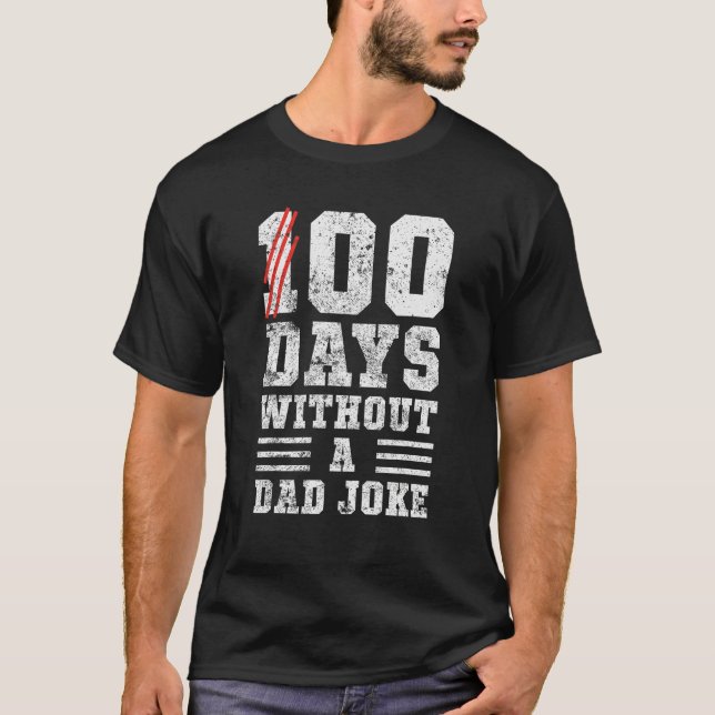 Camiseta 100 Days Without A Dad Joke Fathers Bod (Anverso)