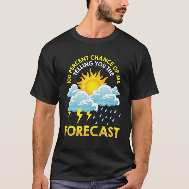 Camiseta 100% De Posibilidades De Que Le Diga La Previsión  (Anverso)