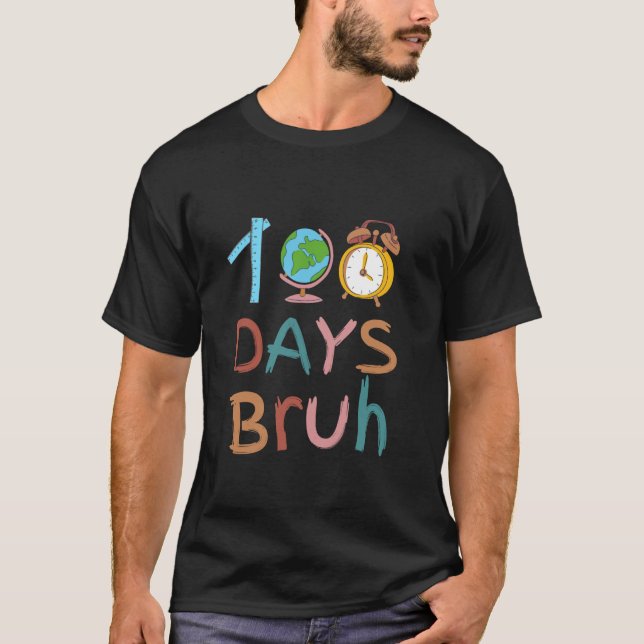 Camiseta 100 días Bruh Feliz 100° Día del Maestro en la esc (Anverso)
