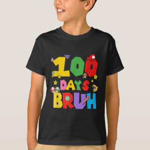 Camiseta 100 Días Bruh Gracioso 100° Día De La Escuela Para