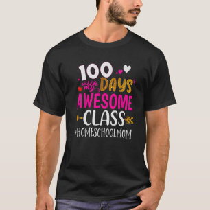 Camiseta 100 Días Con Mi Impresionante Clase Homeschool Mom