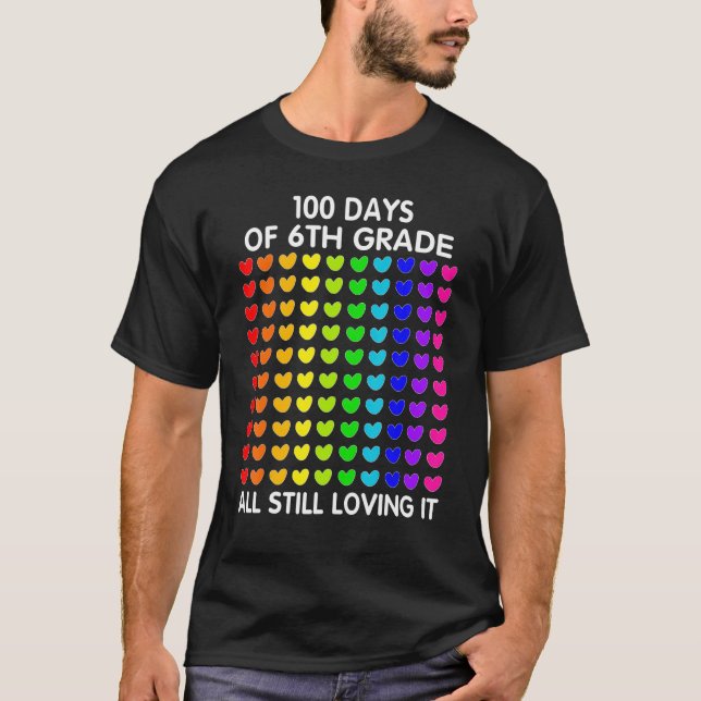 Camiseta 100 Días de 6º Grado y aún amando Corazones 1 (Anverso)