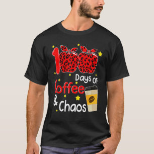 Camiseta 100 Días De Café Y Caos 100º Día De Escuela F