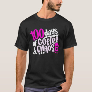 Camiseta 100 Días De Café Y Caos 100º Día De Escuela T