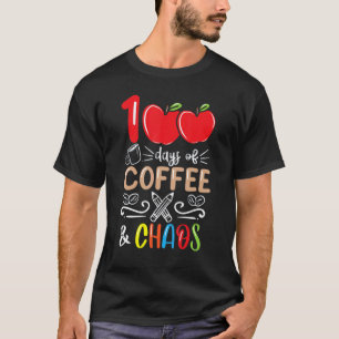 Camiseta 100 Días De Café Y Caos 100º Día De Escuela T