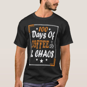 Camiseta 100 Días De Café Y Caos  100º Día De Escuela Te