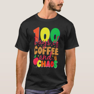 Camiseta 100 Días De Café Y Caos Felices 100 Días De Escuel