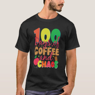 Camiseta 100 Días De Café Y Caos Felices 100 Días De Escuel