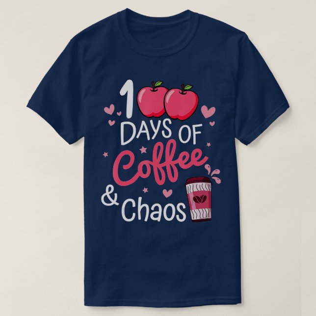 Camiseta 100 Días De Café Y Caos Felices 100 Días De Escuel (Diseño del anverso)
