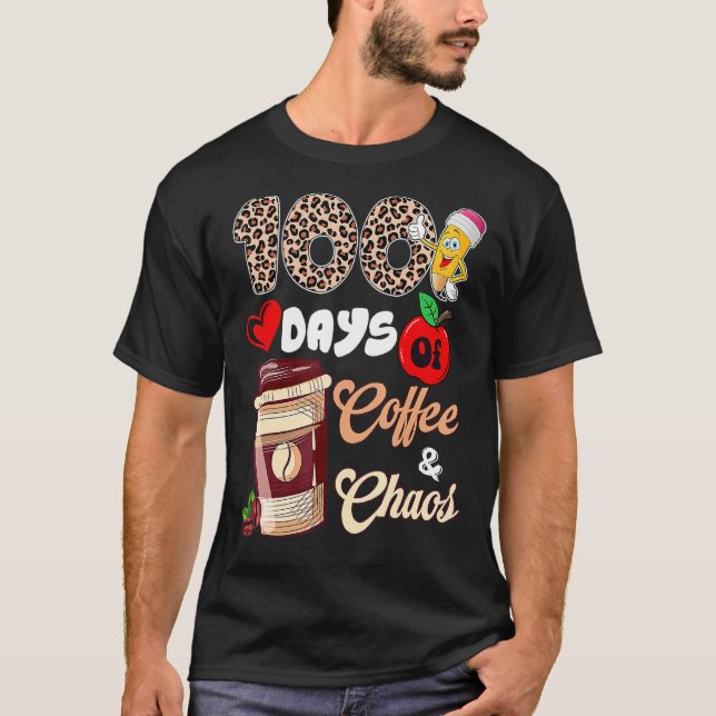Camiseta 100 Días De Café Y Caos Felices 100 Días De Escuel (Anverso)