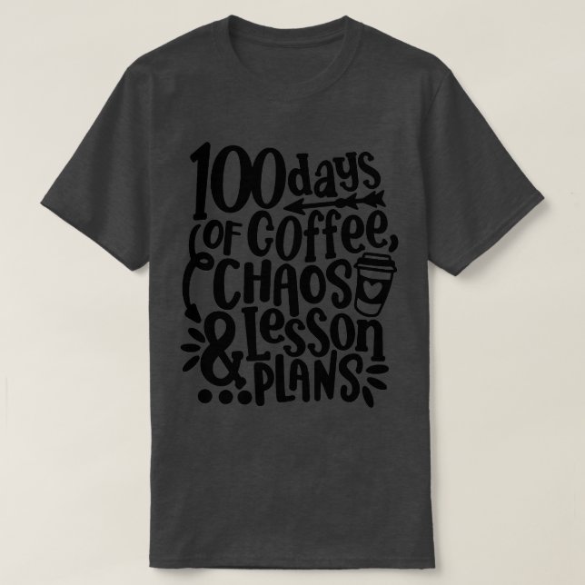 Camiseta 100 días de clases y planes de café caos 100 días (Diseño del anverso)