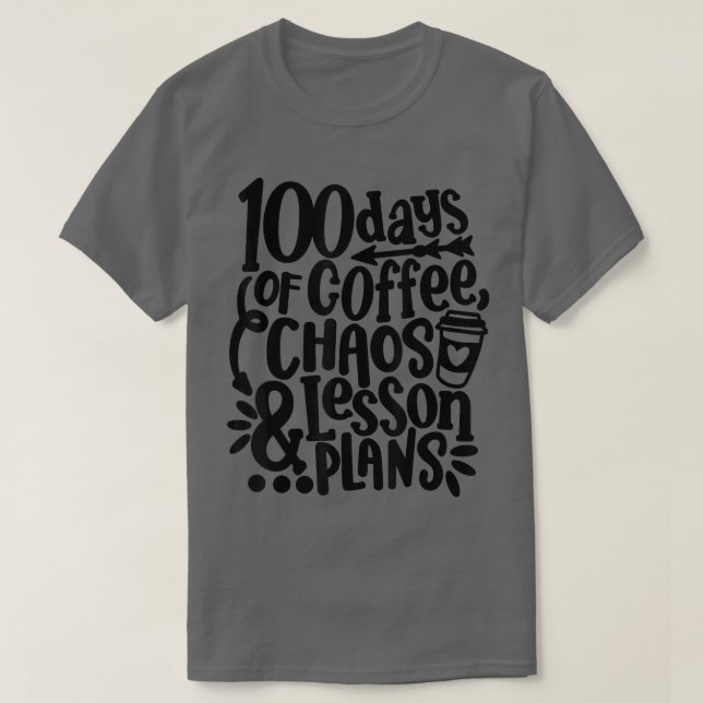 Camiseta 100 días de clases y planes de café caos 100 días (Diseño del anverso)