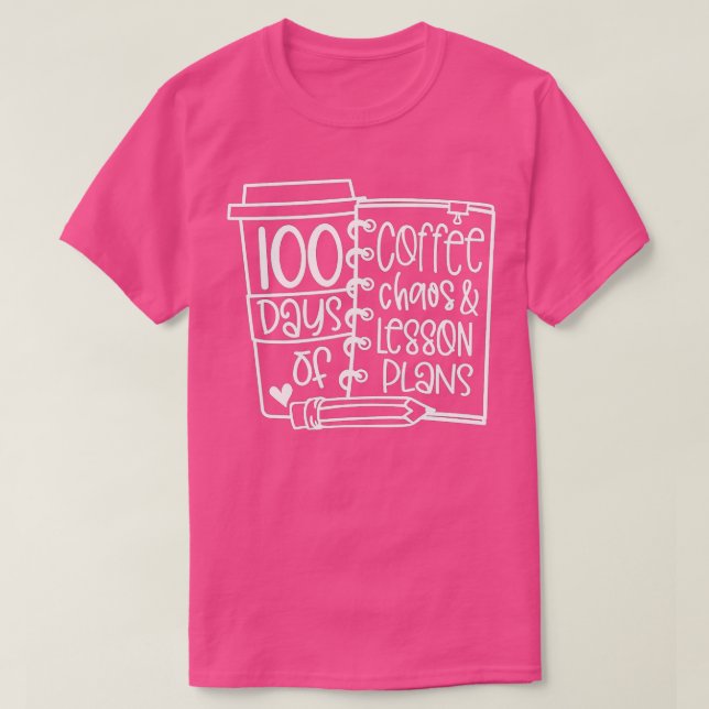 Camiseta 100 días de clases y planes de café caos 100 días (Diseño del anverso)