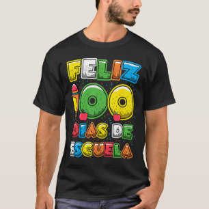 Camiseta 100 Días De Colegio Español Feliz 100 Dias De Escu