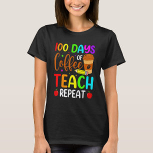 Camiseta 100 Días De Colegio Maestros 100 Días De Café Té