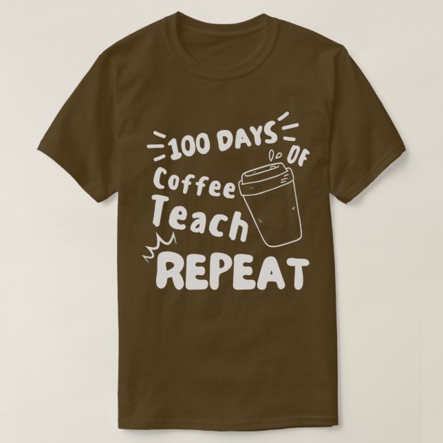 Camiseta 100 Días De Enseñanza De Café Escolar Repetir El C (Diseño del anverso)