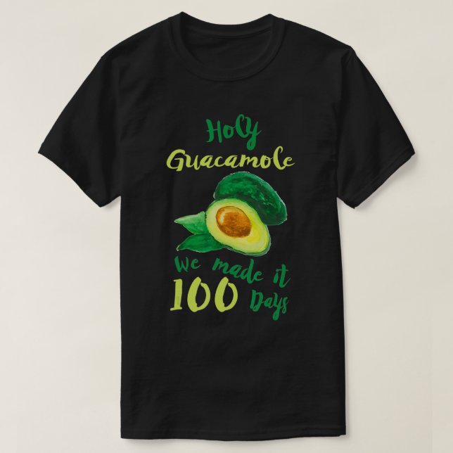 Camiseta 100 Días De Enseñanza Escolar Regalo Guacamole (Diseño del anverso)