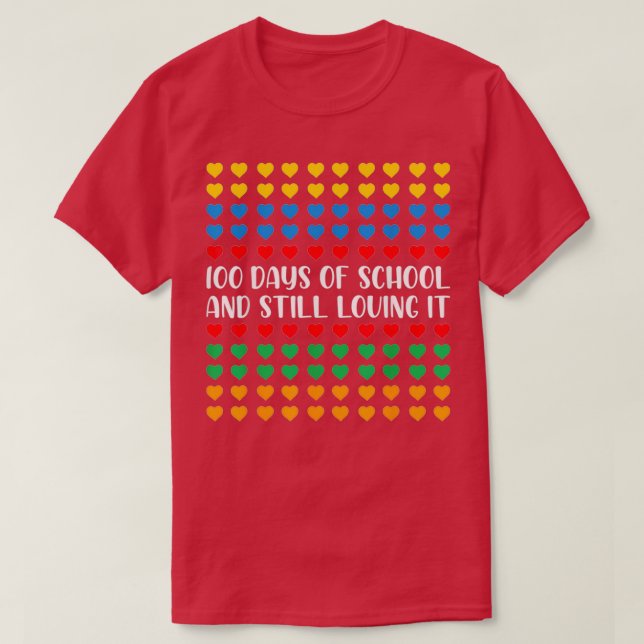 Camiseta 100 Días De Enseñanza Y Todavía Me Encanta 100 Día (Diseño del anverso)