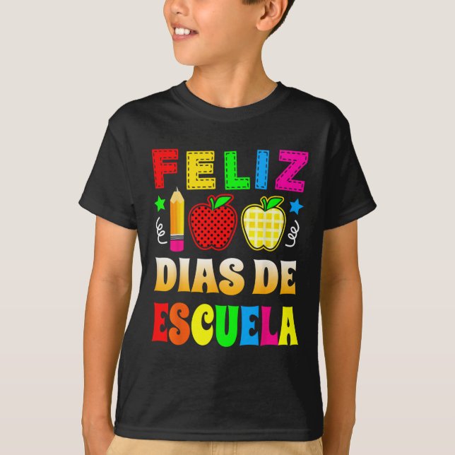 Camiseta 100 Días De Escuela Español - Feliz 100 Dias De Es (Anverso)