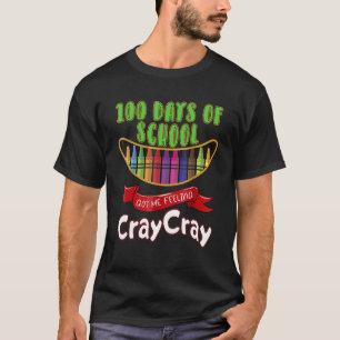 Camiseta 100 Días De Escuela Me Hicieron Sentir Cray Cray_3