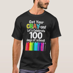 Camiseta 100 Días De Escuela ¡Ponte Tu Cray 100º Día Teac