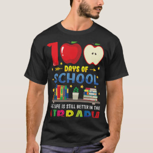 Camiseta 100 Días De Escuela Y La Vida Sigue Mejor En El