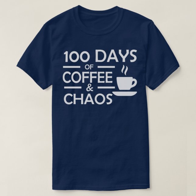 Camiseta 100 Días De Maestra De Caos De Café Felices 100 Dí (Diseño del anverso)