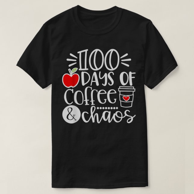 Camiseta 100 Días De Maestra De Caos De Café Felices 100 Dí (Diseño del anverso)