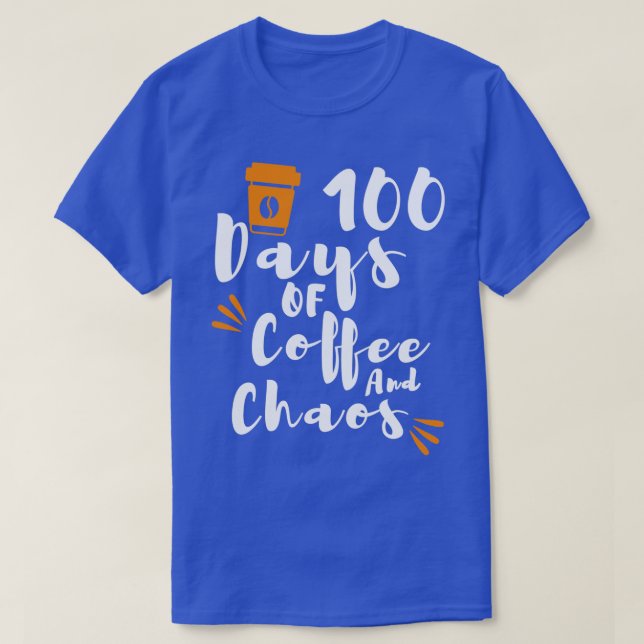 Camiseta 100 Días De Maestra De Caos De Café Felices 100 Dí (Diseño del anverso)