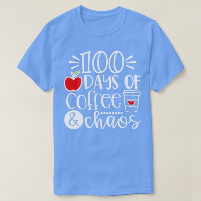 Camiseta 100 Días De Maestra De Caos De Café Felices 100 Dí (Diseño del anverso)