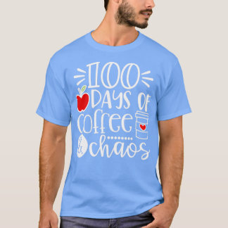 Camiseta 100 Días De Maestra De Caos De Café Felices 100 Dí