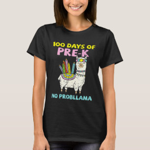 Camiseta 100 días de pre-K no prob llama 100 días de escuel