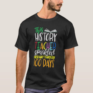 Camiseta 100 Días De Profesor De Historia Geek 100º Día De
