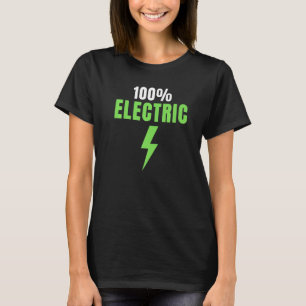 Camiseta 100 Electric, Drive EVs, EV Life, Funny Electric V