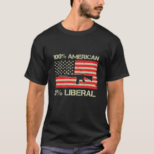 Camiseta 100 estadounidense 0 liberal - Gracioso Ar15 pro d